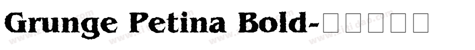 Grunge Petina Bold字体转换